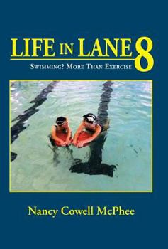 Hardcover Life in Lane 8: Swimming? More Than Exercise Book