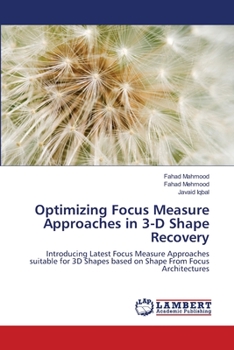 Paperback Optimizing Focus Measure Approaches in 3-D Shape Recovery Book