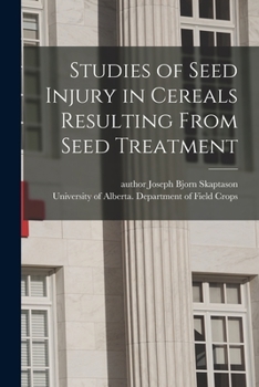 Paperback Studies of Seed Injury in Cereals Resulting From Seed Treatment Book