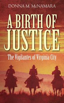 A Birth of Justice: The Vigilantes of Virginia City
