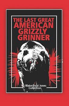 Paperback The Last Great American Grizzly Grinner Book