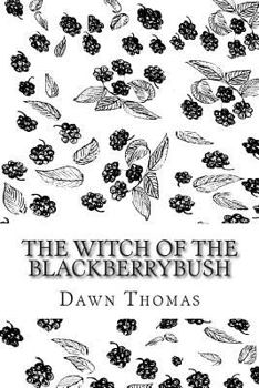 Paperback The Witch of the Blackberrybush: The Beginning Book