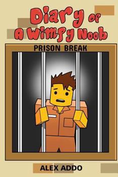 Paperback Diary of a Wimpy Noob: Prison Break: A Hilarious Book for Kids Age 6 - 10 (Noob Diaries) (Volume 4) Book