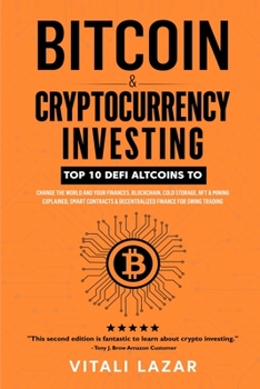 Paperback Bitcoin & Cryptocurrency Investing: Top 10 DeFi Altcoins to Change the World and Your Finances, Blockchain, Cold Storage, NFT & Mining Explained, Smar Book
