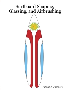 Paperback Surfboard Shaping, Glassing, and Airbrushing Book