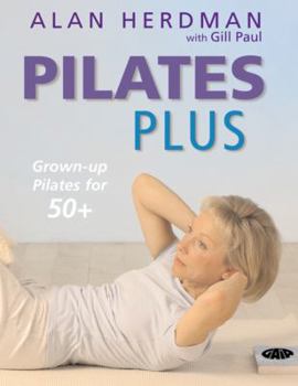 Paperback Pilates Plus: Grown-Up Pilates for 50+ Book
