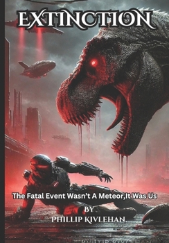 Paperback Extinction: It wasn't a meteor it was us. Book
