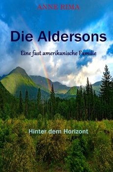 Paperback Die Aldersons - Eine fast amerikanische Familie: Hinter dem Horizont [German] Book