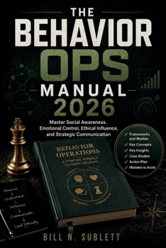 Paperback The Behavior Ops Manual 2026: Master Social Awareness, Emotional Control, Ethical Influence, and Strategic Communication Book