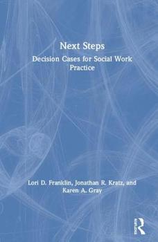 Hardcover Next Steps: Decision Cases for Social Work Practice Book