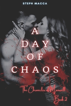 A Day of Chaos - Book #2 of the Chronicles of Maxwell