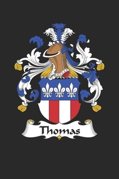 Paperback Thomas: Thomas Coat of Arms and Family Crest Notebook Journal (6 x 9 - 100 pages) Book