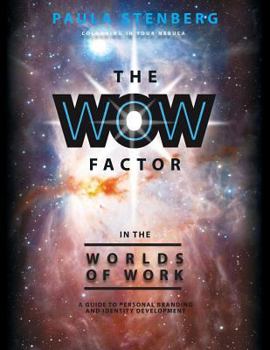 Paperback The Wow Factor in the Worlds of Work: A Guide to Personal Branding and Identity Development Book