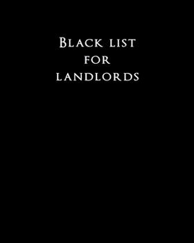 Paperback Black list for landlords: Don't fall for tenant novels again! Book