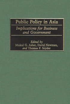 Hardcover Public Policy in Asia: Implications for Business and Government Book