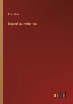 Nousukas: Kertomus (Finnish Edition)