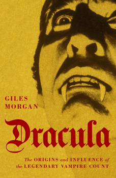 Paperback Dracula: The Origins and Influence of the Legendary Vampire Count Book