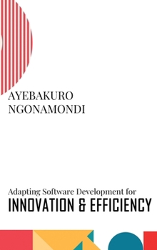 Hardcover Adapting Software Development for Innovation and Efficiency Book