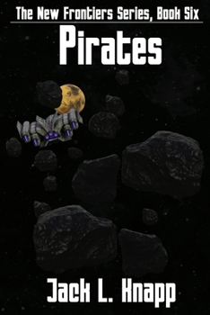 Pirates - Book #6 of the New Frontiers