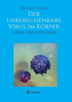 Paperback Der unberechenbare Virus im Körper: - Mein verflixtes Jahr - [German] Book
