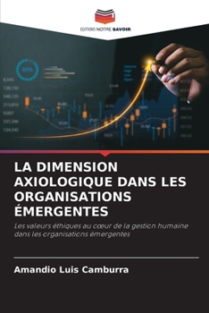 Paperback La Dimension Axiologique Dans Les Organisations Émergentes [French] Book