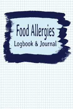 Paperback Allergy Log: Daily Food Allergy Symptom Tracker - 90 Pages - 45 Days - 6"x9"- Food Journal for People with Food Sensitivity Book