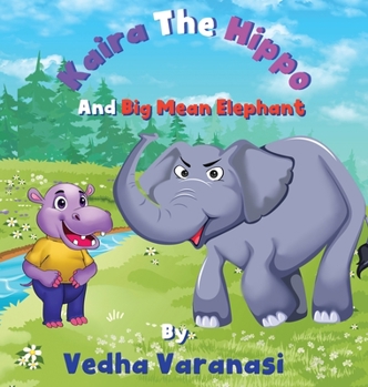 Hardcover Kaira The Hippo And Big Mean Elephant Book