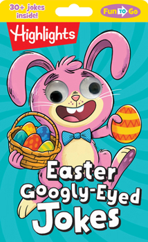 Paperback Easter Googly-Eyed Jokes: Easter Googly-Eyed Jokes (Highlights Fun to Go) Laugh-Out-Loud Kids Joke Book, I Nteractive Kids Activity Book for Easter Ba Book