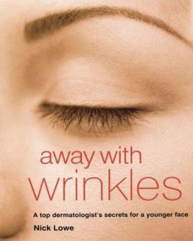 Paperback Away With Wrinkles : A Top Dermatologist's Secrets for a Younger Face Book