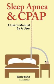 Paperback Sleep Apnea and Cpap - A User's Manual by a User Book