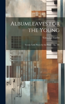 Hardcover Albumleaves for the Young: Twenty Little Pieces for the Piano: op. 101 Book