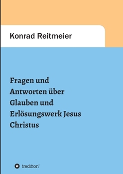 Paperback Fragen und Antworten zum Glauben und Erlösungswerk Jesus Christus [German] Book