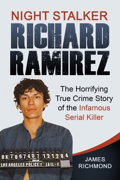 Paperback Night Stalker Richard Ramirez: The Horrifying True Crime Story of the Infamous Serial Killer Book