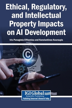 Hardcover Ethical, Regulatory, and Intellectual Property Impacts on AI Development Book