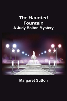Paperback The Haunted Fountain; A Judy Bolton Mystery Book