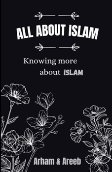 Paperback All about Islam: Knowing more about Islam Book