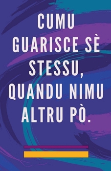 Paperback Cumu Guarisce sè Stessu, Quandu Nimu Altru pò. [Italian] Book