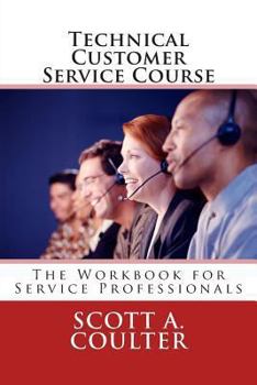 Paperback Technical Customer Service Course: The Workbook for Service Professionals Book