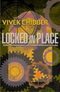 Paperback Locked in Place: State-Building and Late Industrialization in India Book