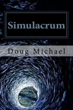 Paperback Simulacrum: Exposing and Transcending the Perceptual Control Paradigm Book