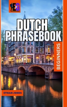 Paperback Dutch Phrase Book & Dictionary: A Beginners Guide to over 1500 Common Phrases For Everyday Use And Travel Book