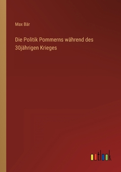 Paperback Die Politik Pommerns während des 30jährigen Krieges [German] Book