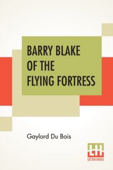 Barry Blake of the Flying Fortress - Book #2 of the Fighters for Freedom