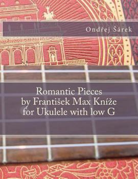 Paperback Romantic Pieces by Frantisek Max Knize for Ukulele with low G Book
