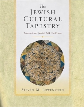 Hardcover The Jewish Cultural Tapestry: International Jewish Folk Traditions Book