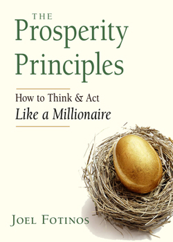 Paperback The Prosperity Principles: How to Think and ACT Like a Millionaire Book