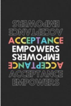 Paperback Acceptance Empowers: Acceptance Empowers Gifts Blank Lined Note Book