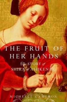 Hardcover The Fruit of Her Hands: The Story of Shira of Ashkenaz Book