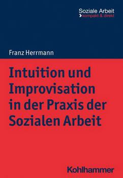 Paperback Intuition Und Improvisation in Der PRAXIS Der Sozialen Arbeit [German] Book