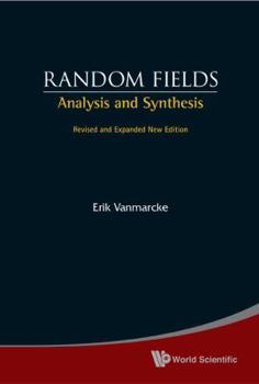 Hardcover Random Fields: Analysis and Synthesis (Revised and Expanded New Edition) Book